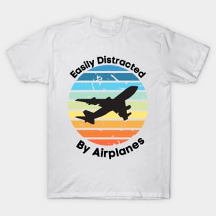 Easily Distracted by Airplanes, Gift for Airplane Lover, Aviation Shirt, Funny Pilot Shirt, Retro Vintage Plane, Aviator Shirt Birthday Gift T-Shirt